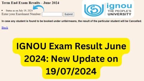IGNOU Exam Result June 2024: New Update on 19/07/2024