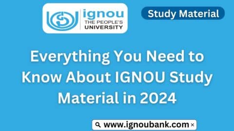 IGNOU Study Material 2024: How to Get and Use It Effectively?
