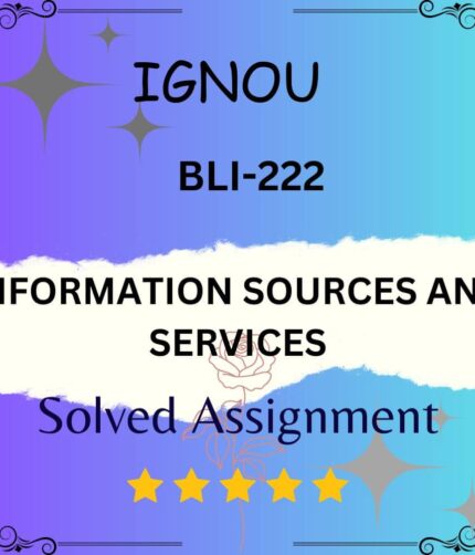 BLI 222 Solved Assignment - INFORMATION SOURCES AND SERVICES
