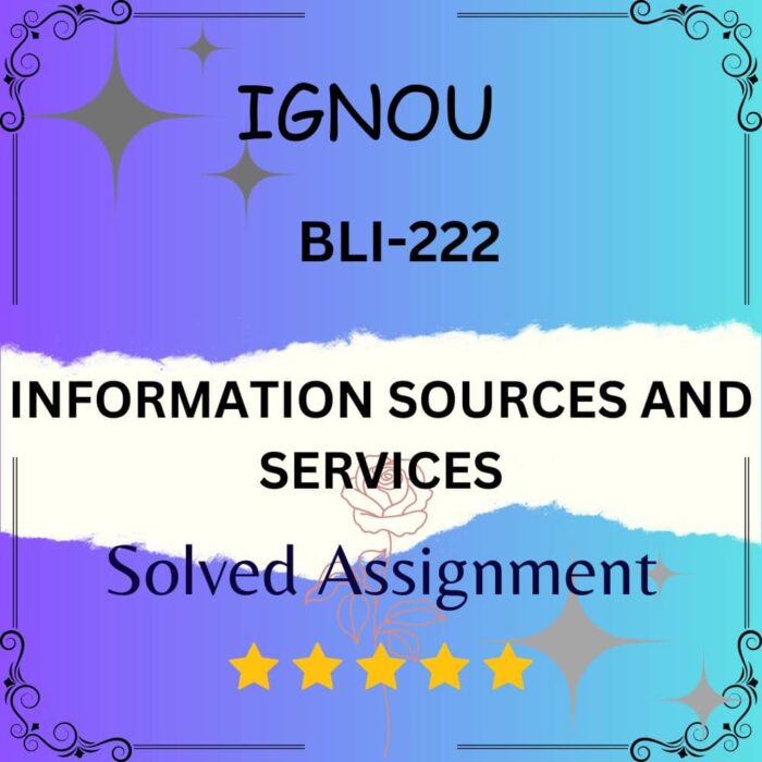 BLI 222 Solved Assignment - INFORMATION SOURCES AND SERVICES BLI 222 Solved Assignment - INFORMATION SOURCES AND SERVICES