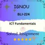 BLI 224 Solved Assignment - ICT Fundamentals