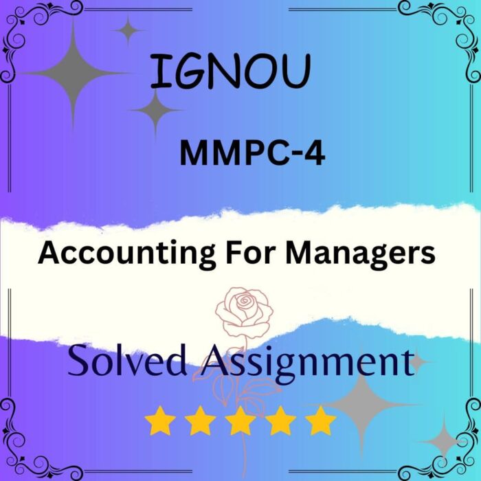 MMPC 4 Solved Assignment - Accounting For Managers