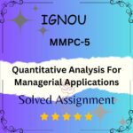 MMPC 5 Solved Assignment - Quantitative Analysis For Managerial Applications