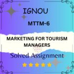 MTTM 6 Solved Assignment - MARKETING FOR TOURISM MANAGERS