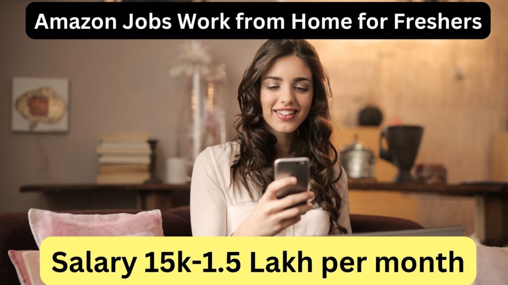 Amazon Jobs Work From Home for Freshers 2024: Kickstart Your Career with Flexible Opportunities
