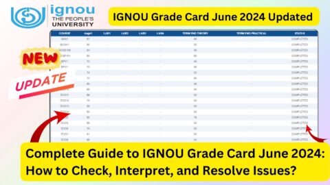 Complete Guide to IGNOU Grade Card June 2024: How to Check, Interpret, and Resolve Issues?