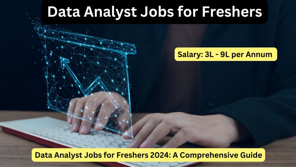 Data Analyst Jobs for Freshers 2024: A Comprehensive Guide