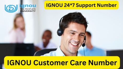 IGNOU Customer Care Number: Comprehensive Guide for 2024