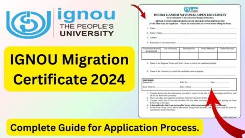 IGNOU Migration Certificate 2024: A Complete Guide to Application and Process