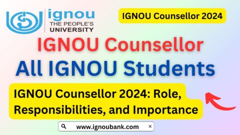 IGNOU Counsellor 2024: Role, Responsibilities, and Importance