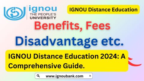 IGNOU Distance Education 2024: A Comprehensive Guide