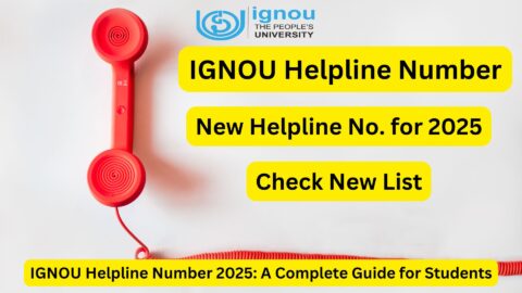 IGNOU Helpline Number 2025: A Complete Guide for Students