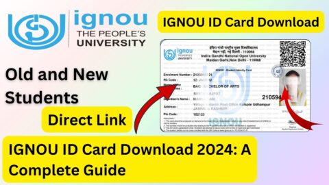 IGNOU ID Card Download 2024: A Complete Guide