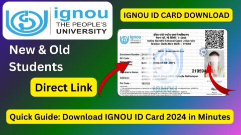 IGNOU ID Card Download 2024: Step-by-Step Guide for Students