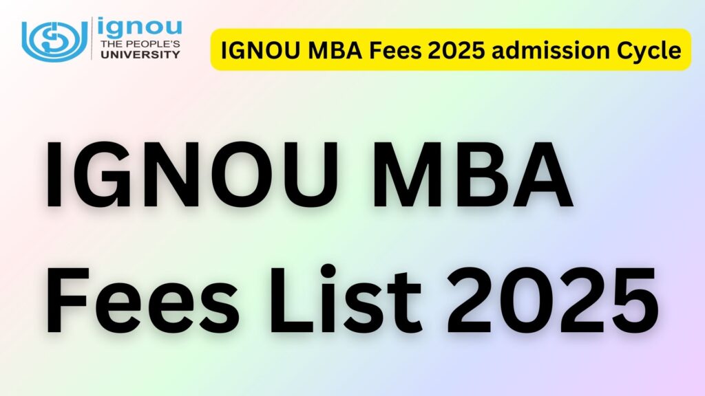 IGNOU MBA Fees List 2025: Everything You Need to Know