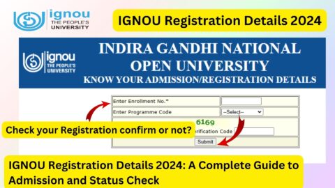 IGNOU Registration Details 2024: A Complete Guide to Admission and Status Check