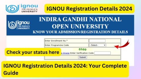 IGNOU Registration Details 2024: Your Complete Guide
