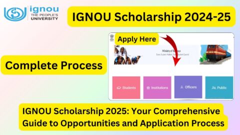 IGNOU Scholarship 2025: Your Comprehensive Guide to Opportunities and Application Process