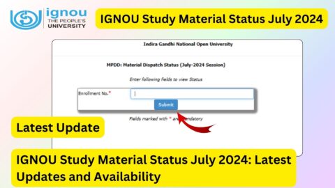IGNOU Study Material Status July 2024: Latest Updates and Availability
