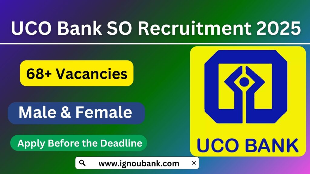 UCO Bank SO Recruitment 2025 Explore Vacancies, Salary, and Application Process