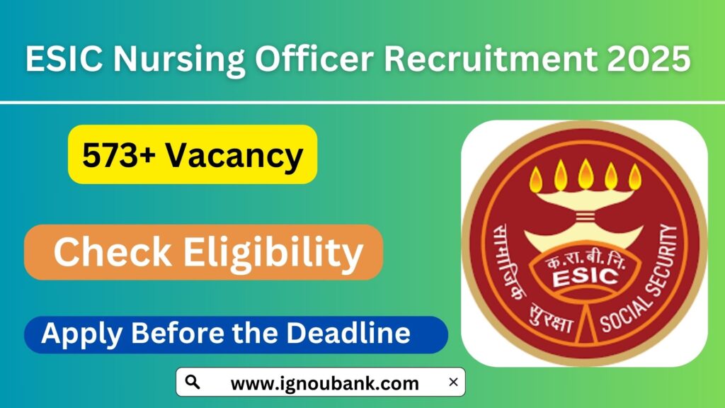 ESIC Nursing Officer Recruitment 2025: Apply Online for 573 Vacancies
