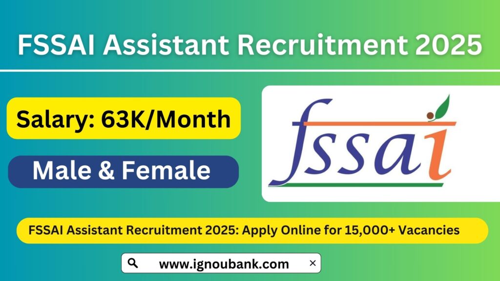 FSSAI Assistant Recruitment 2025: Apply Online for 15,000+ Vacancies