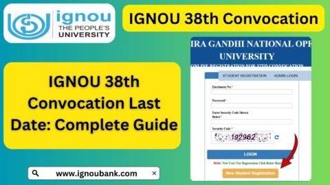 IGNOU 38th Convocation Last Date: Complete Guide