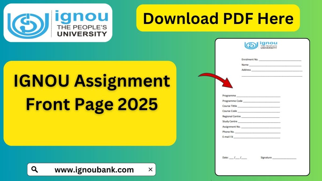 IGNOU Assignment Front Page 2025: Your Complete Guide to Download and Fill
