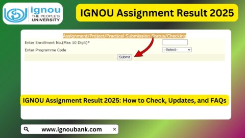 IGNOU Assignment Result 2025: How to Check, Updates, and FAQs