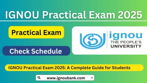 IGNOU Practical Exam 2025: A Complete Guide for Students