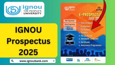 IGNOU Prospectus 2025: A Comprehensive Guide for Admissions, Courses & Fees