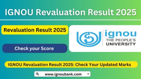 IGNOU Revaluation Result 2025: Check Your Updated Marks