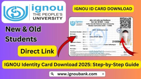 IGNOU Identity Card Download 2025: Step-by-Step Guide