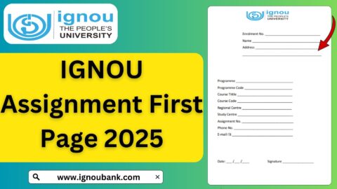 IGNOU Assignment First Page 2025: Download Format & Guidelines