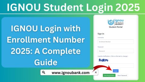 IGNOU Login with Enrollment Number 2025: A Complete Guide