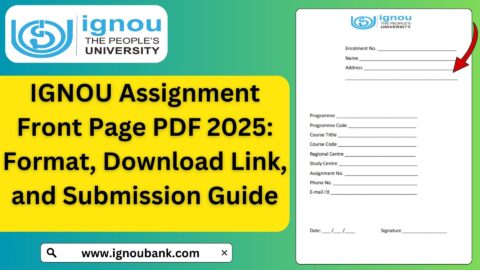IGNOU Assignment Front Page PDF 2025: Format, Download Link, and Submission Guide