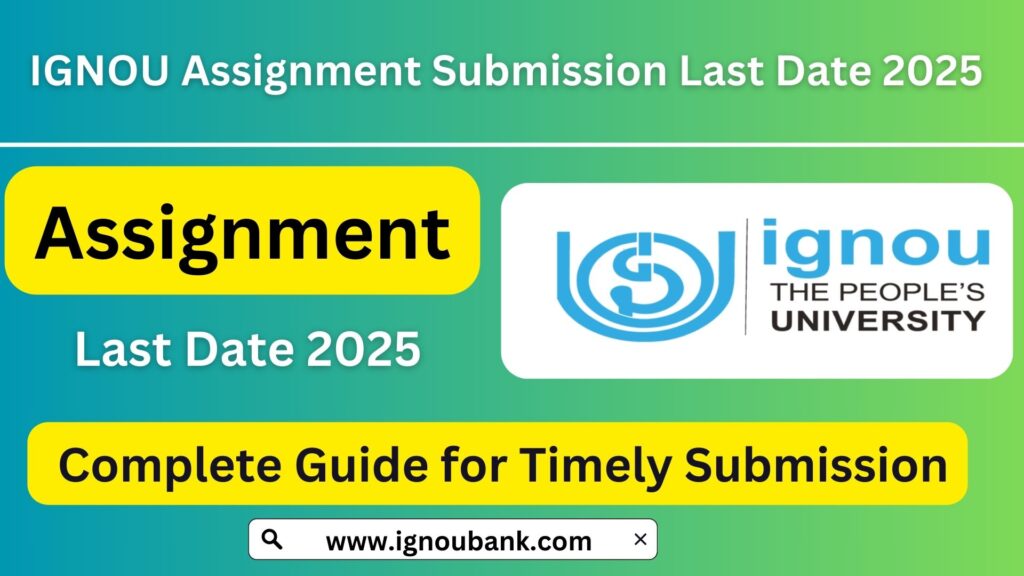 IGNOU Assignment Submission Last Date 2025 – Complete Guide for Timely Submission 1 IGNOU Assignment Submission Last Date 2025 – Complete Guide for Timely Submission