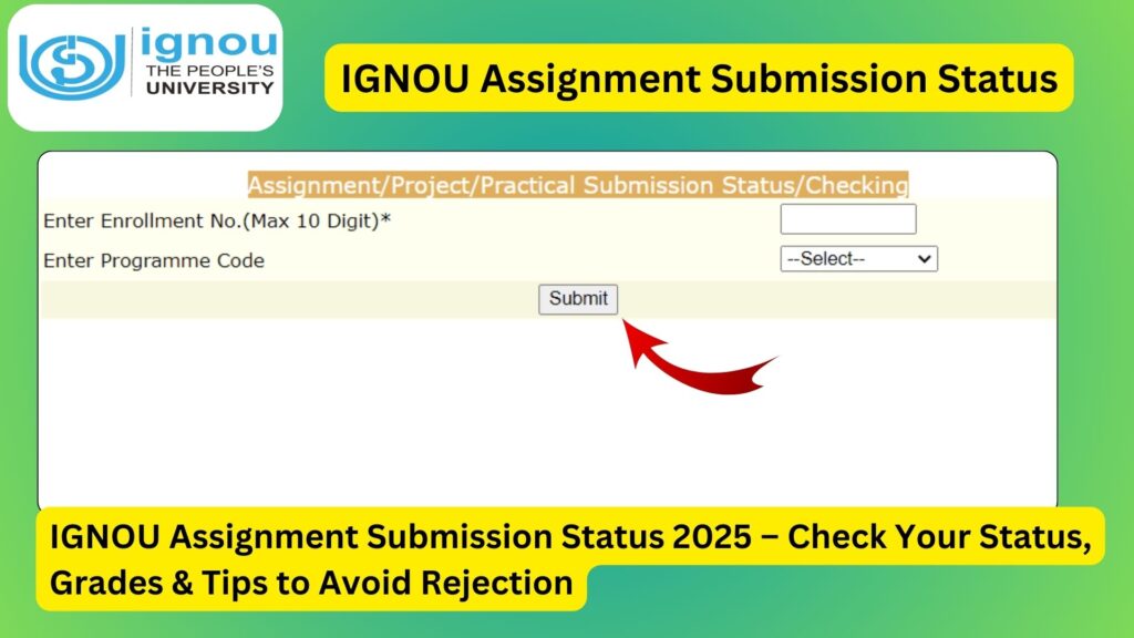 IGNOU Assignment Submission Status 2025 – Check Your Status, Grades & Tips to Avoid Rejection