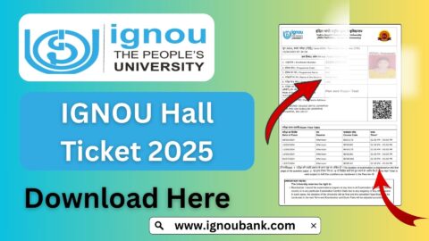 IGNOU Hall Ticket 2025: Complete Guide, Download Link, and Instructions