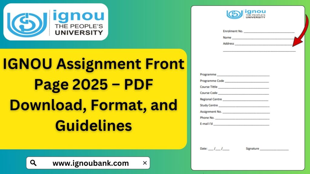 IGNOU Assignment Front Page 2025 – PDF Download, Format, and Guidelines