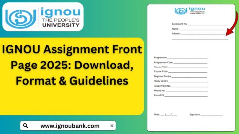 IGNOU Assignment Front Page 2025: Download, Format & Guidelines