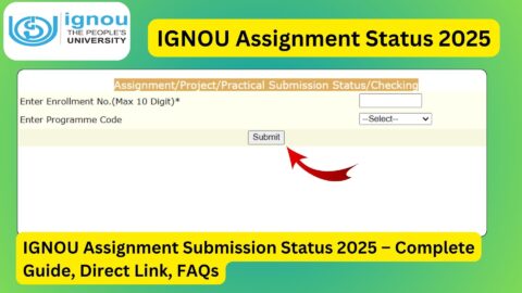 IGNOU Assignment Submission Status 2025 – Complete Guide, Direct Link, FAQs