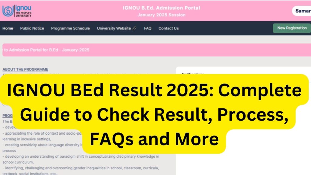IGNOU BEd Result 2025: Complete Guide to Check Result, Process, FAQs and More 1 IGNOU BEd Result 2025: Complete Guide to Check Result, Process, FAQs and More