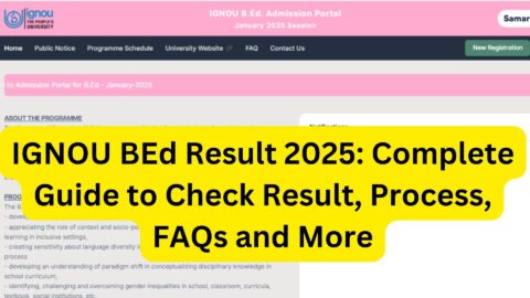 IGNOU BEd Result 2025: Complete Guide to Check Result, Process, FAQs and More