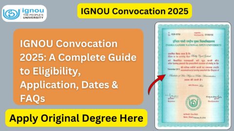 IGNOU Convocation 2025: A Complete Guide to Eligibility, Application, Dates & FAQs
