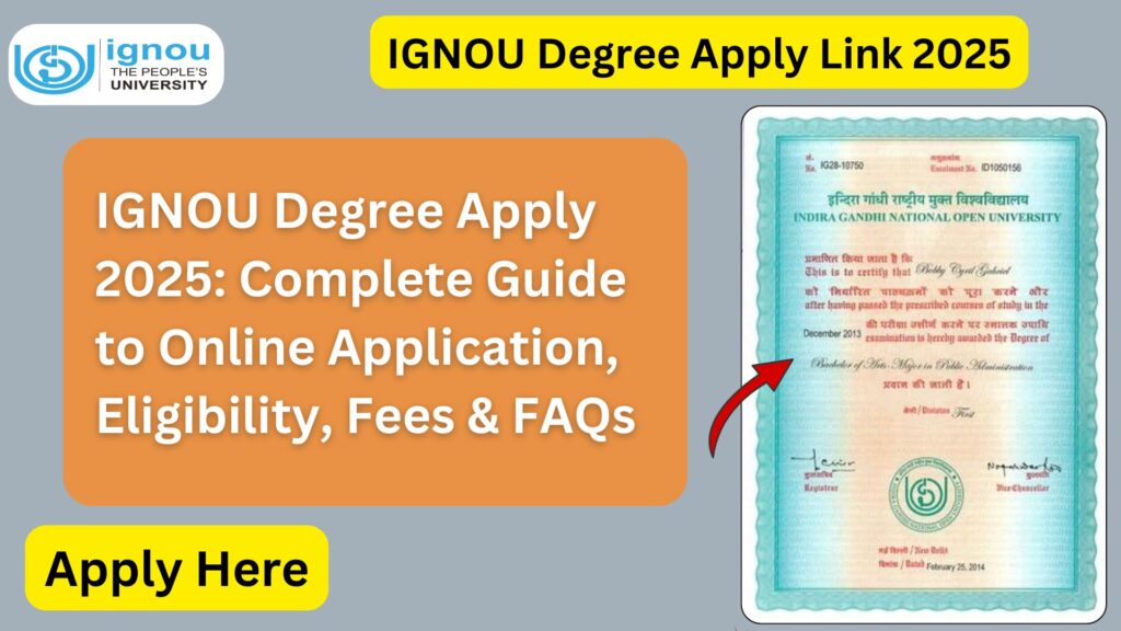 IGNOU Degree Apply 2025: Complete Guide to Online Application, Eligibility, Fees & FAQs