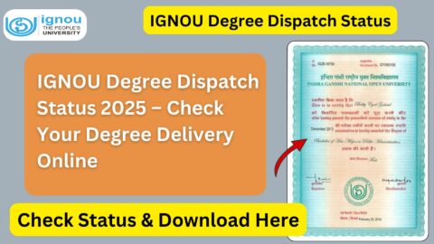 IGNOU Degree Dispatch Status 2025 – Check Your Degree Delivery Online