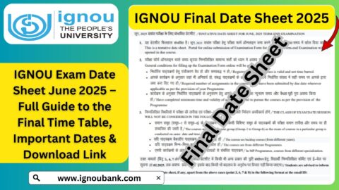 IGNOU Exam Date Sheet June 2025 – Full Guide to the Final Time Table, Important Dates & Download Link