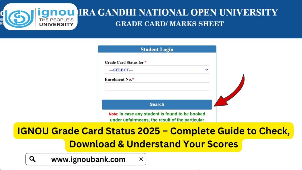 IGNOU Grade Card Status 2025 – Complete Guide to Check, Download & Understand Your Scores