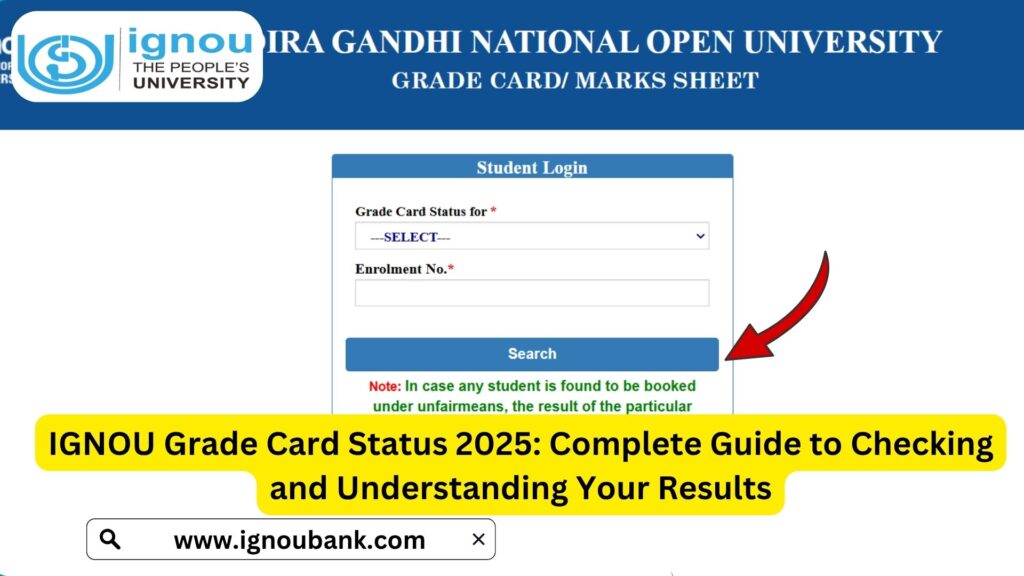 IGNOU Grade Card Status 2025: Complete Guide to Checking and Understanding Your Results